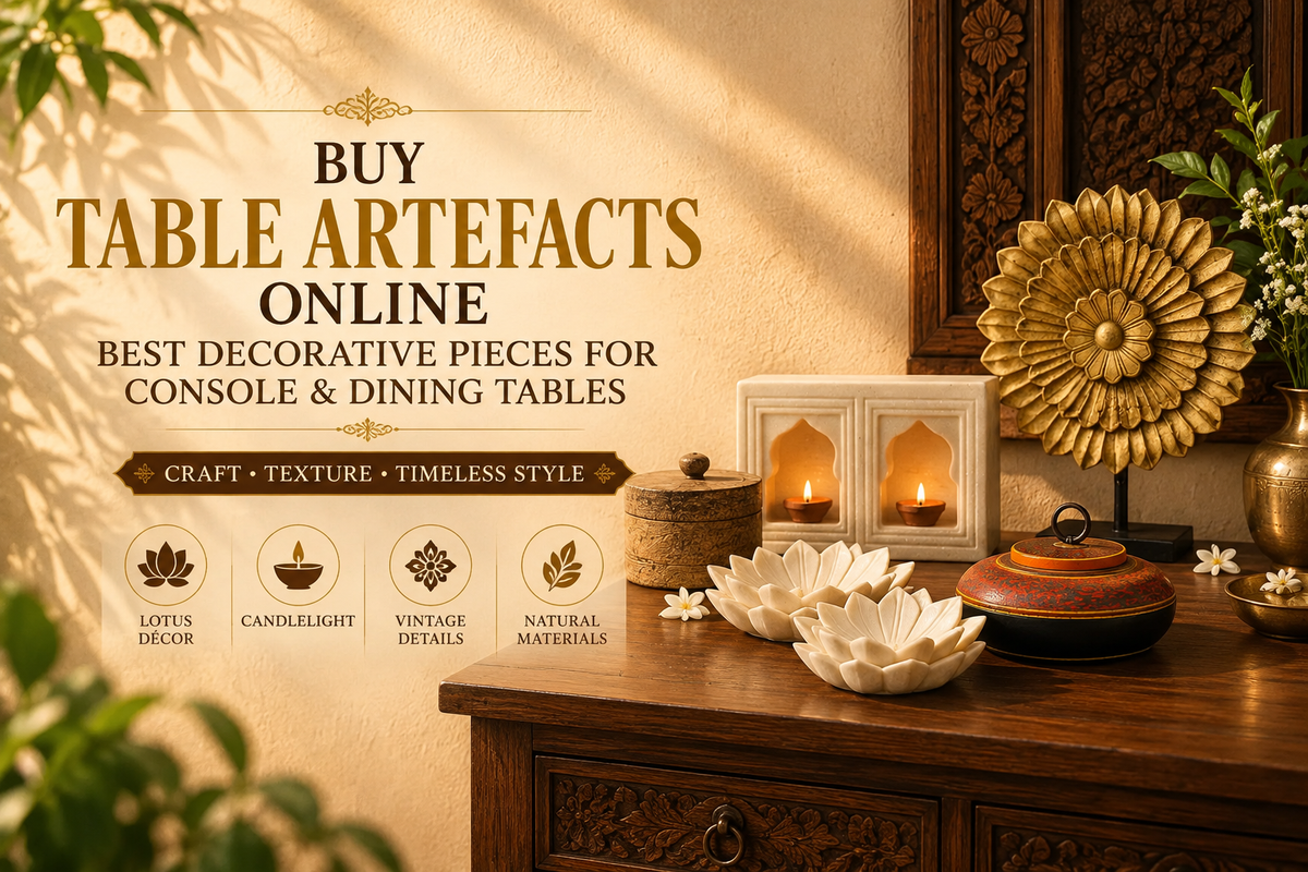 Buy Table Artefacts Online: Best Decorative Pieces for Console & Dining Tables